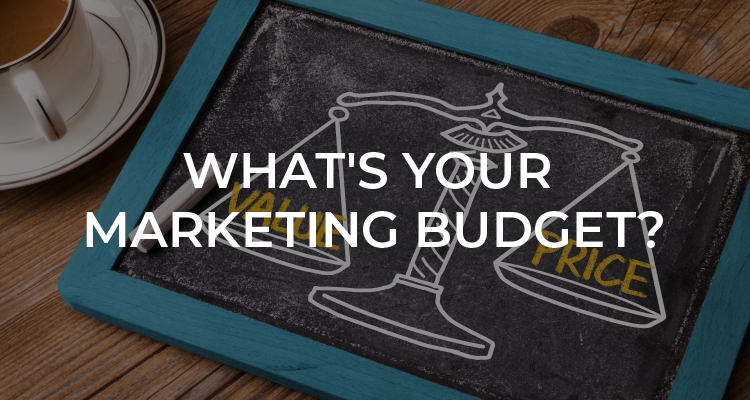 What’s Your Marketing Budget?
