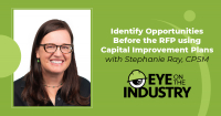 Eye on the Industry: Identifying Opportunities with Capital Improvement Plans