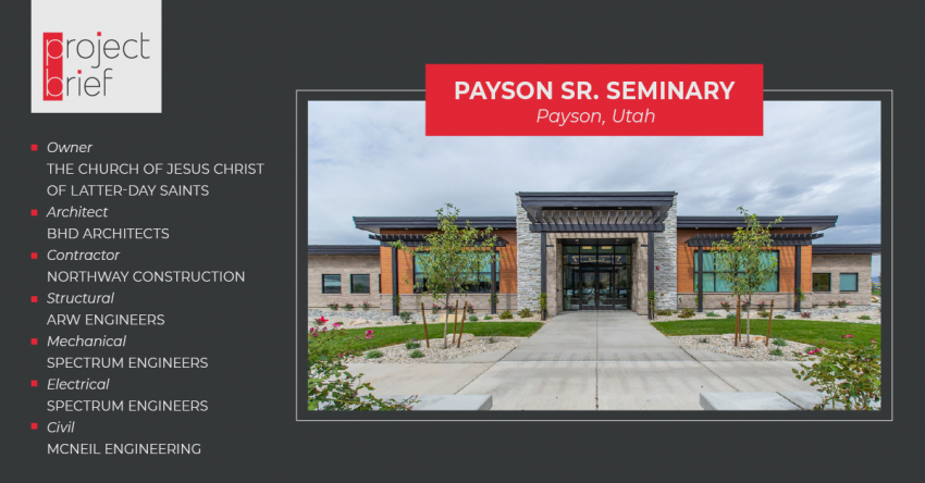 Project Brief: Payson Sr. Seminary | Payson, UT
