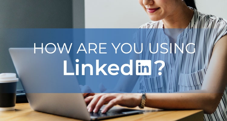 Reasons you need a LinkedIn Account…Now