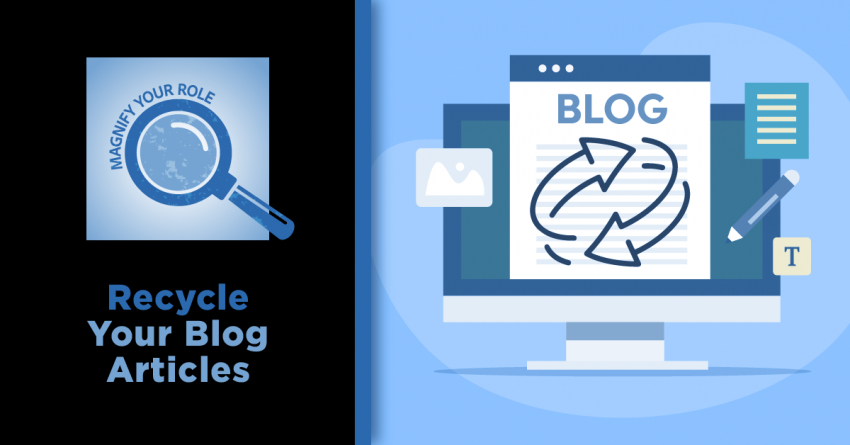 Magnify Your Role: Recycle Your AEC Blog Articles
