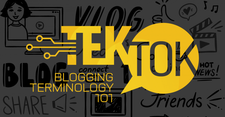 TEKTOK: AEC Blogging Terminology 101
