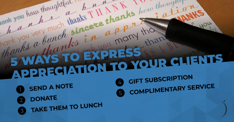 Five Ways to Express Appreciation to your Clients